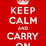 keep calm and carry on