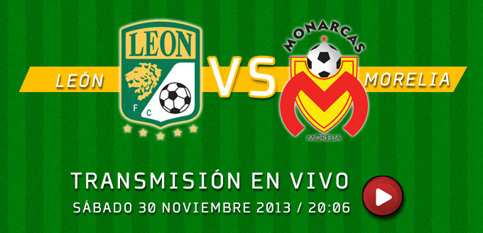 León vs Morelia en vivo – Liguilla Apertura 2013