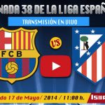 Barcelona vs Atlético de Madrid – Jornada 38, liga española