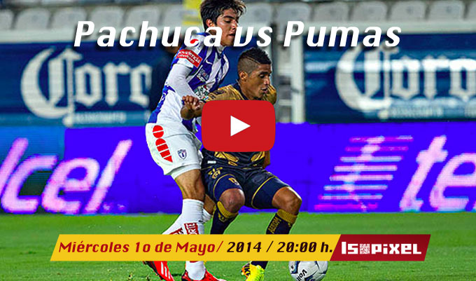 Pachuca vs Pumas en vivo, Liguilla Clausura 2014