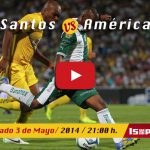 Ver Santos vs América en vivo, Liguilla Clausura 2014