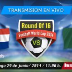 Transmisión del México vs Holanda en vivo, Octavos de Final Brasil 2014