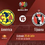 América vs Tijuana en vivo (17:00 horas) - Jornada 2, Apertura 2014
