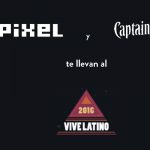 Isopixel y el Captain Morgan te llevan al Vive Latino 2016