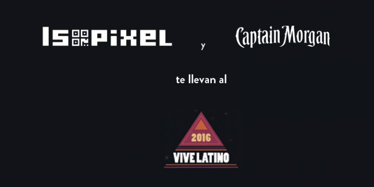 Isopixel y el Captain Morgan te llevan al Vive Latino 2016
