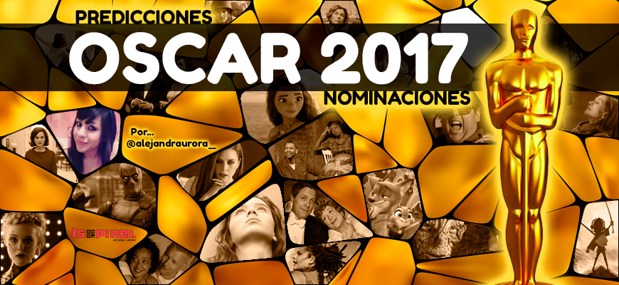 Nominados a los Oscar 2017: Predicciones