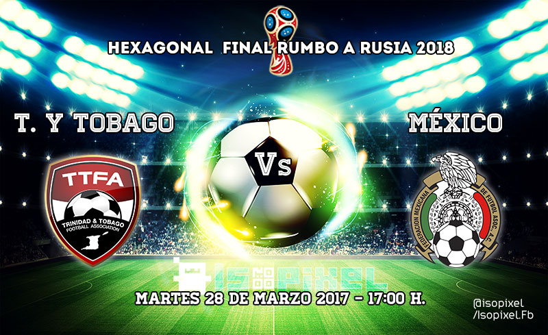 Trinidad y Tobago vs México hexagonal final, Rusia 2018