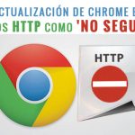 La próxima semana todos los sitios HTTP serán"no seguros" para Chrome