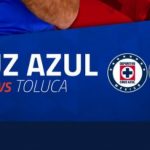Cruz Azul Vs. Toluca [EN VIVO]: Horario, fecha y transmisión, Jornada 6, Apertura 2018