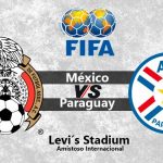 ¿Dónde, cómo y cuándo ver el México vs Paraguay en vivo?