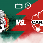 México vs Canadá en vivo | Cómo, cuándo y dónde ver