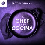 Recién salido del horno llega 'Un Chef en tu Cocina', el nuevo podcast original de Spotify