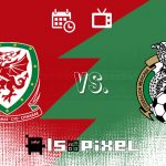 Gales vs México en vivo: Fecha, hora y transmisión del partido amistoso de fecha FIFA