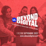 Llega IAB Beyond Digital, el primer evento del marketing digital e interactivo que suma a seis países de Latinoamérica