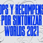Drops y recompensas por sintonizar Worlds 2021