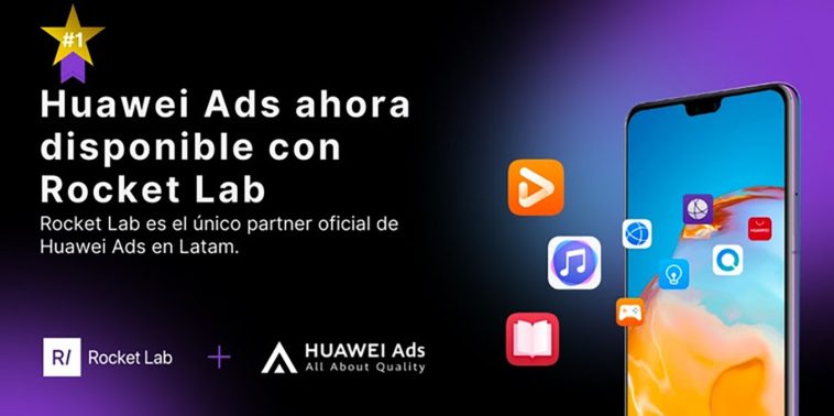 Rocket Lab es el primer socio certificado de Huawei Ads en México y Latinoamérica