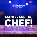 Paramount+ estrena Manos arriba, Chef!