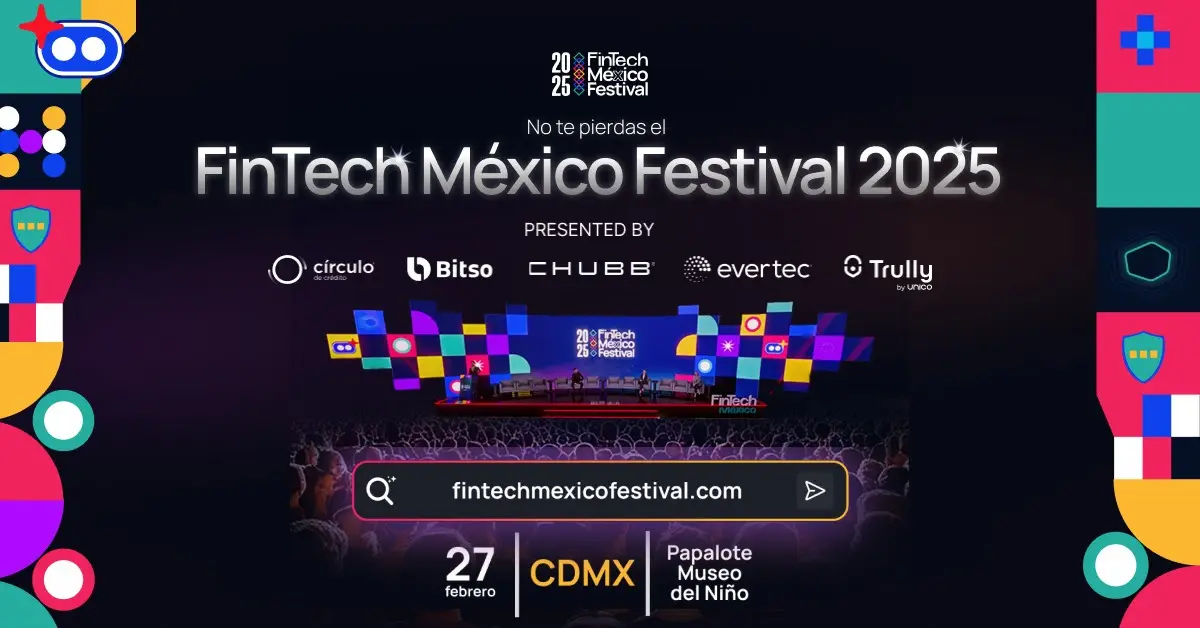 FinTech México impulsa el FinTech México Festival 2025: El evento más importante de FinTech en LATAM