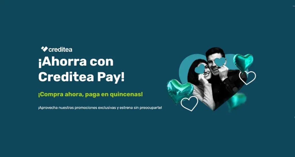 Promoción Creditea Pay San Valentín con pagos en quincenas y descuentos de hasta 25%