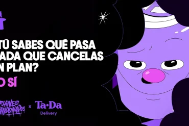 Ilustración de la campaña "Planes Abandonados" de TaDa Delivery con el mensaje "¿Tú sabes qué pasa cada que cancelas un plan? Yo sí", en tonos morado y negro.