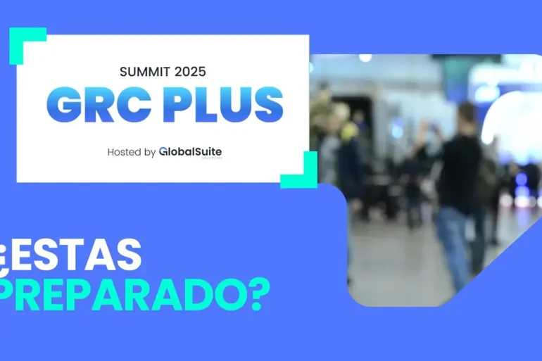 Cartel promocional del GRC Plus Summit 2025, organizado por GlobalSuite Solutions, con la frase “¿Estás preparado?” y una imagen desenfocada de asistentes en un recinto.