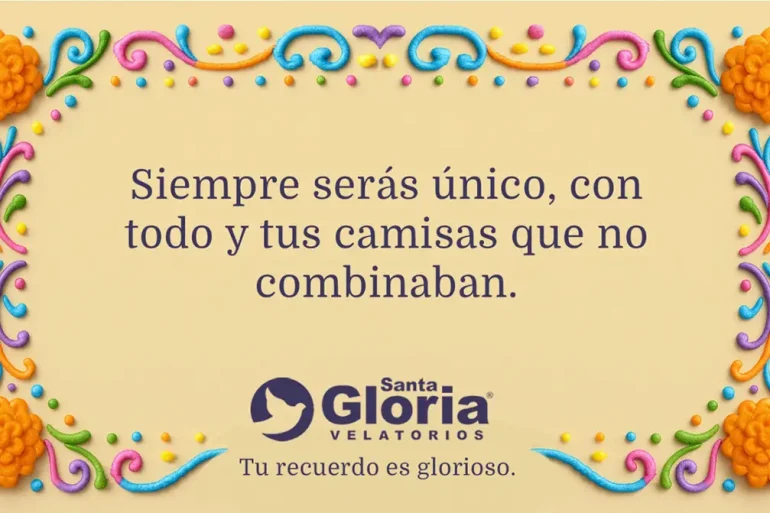 Frase conmemorativa del Día de Muertos decorada con flores y colores tradicionales, parte de la campaña “Tu recuerdo es glorioso” de Santa Gloria Velatorios.